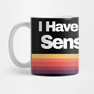 I Have Sensory Sensitivity Mug